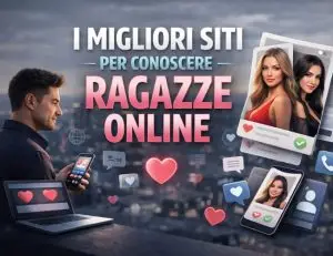migliori siti e app per conoscere ragazze